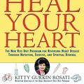 Cover Art for 9780470339558, Heal Your Heart by Kitty Gurkin Rosati
