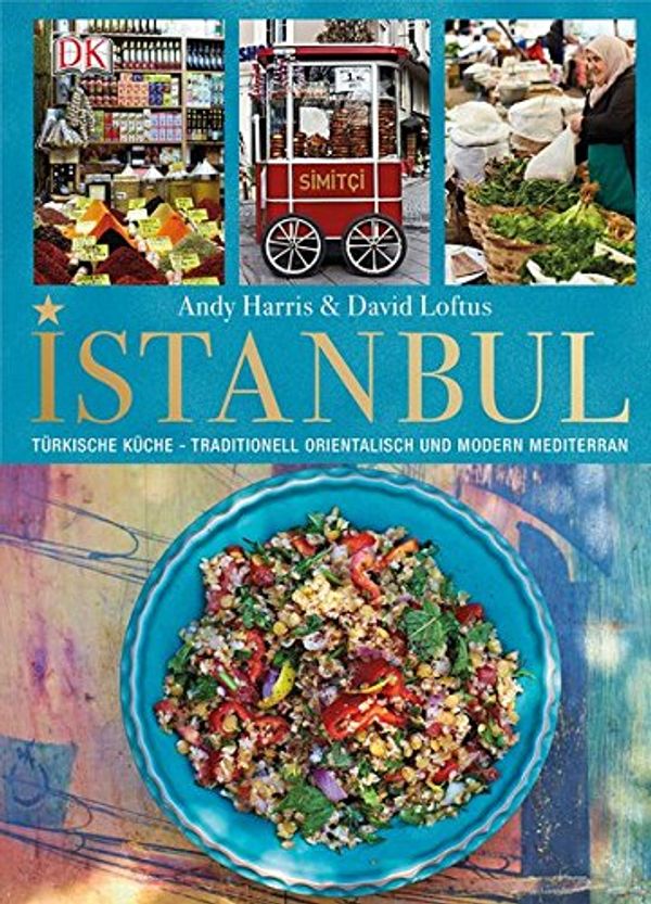 Cover Art for 9783831026920, Istanbul: Türkische Küche - Traditionell orientalisch und modern mediterran by Andy Harris, David Loftus