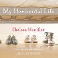 Cover Art for 9781448165643, My Horizontal Life by Chelsea Handler