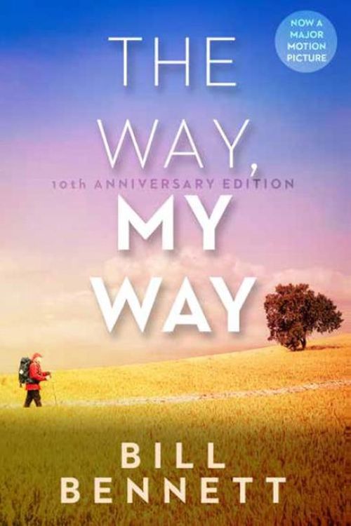 Cover Art for 9780648377276, The Way, My Way: 10th anniversary ed. by Bill Bennett