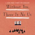 Cover Art for 9780307720665, Without You, There Is No Us: My Time with the Sons of North Korea's Elite by Suki Kim