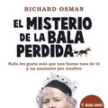 Cover Art for 9788467071153, El misterio de la bala perdida: El Club del Crimen de los Jueves, 3 by Richard Osman