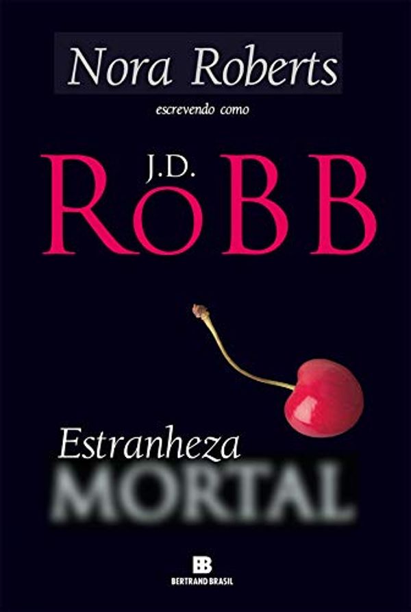 Cover Art for B06WD6JN2Q, Estranheza Mortal (Portuguese Edition) by J.d. Robb