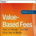 Cover Art for 9780470275849, Value-Based Fees: How to Charge - And Get - What You’re Worth: A Guide for Consultants by Alan Weiss