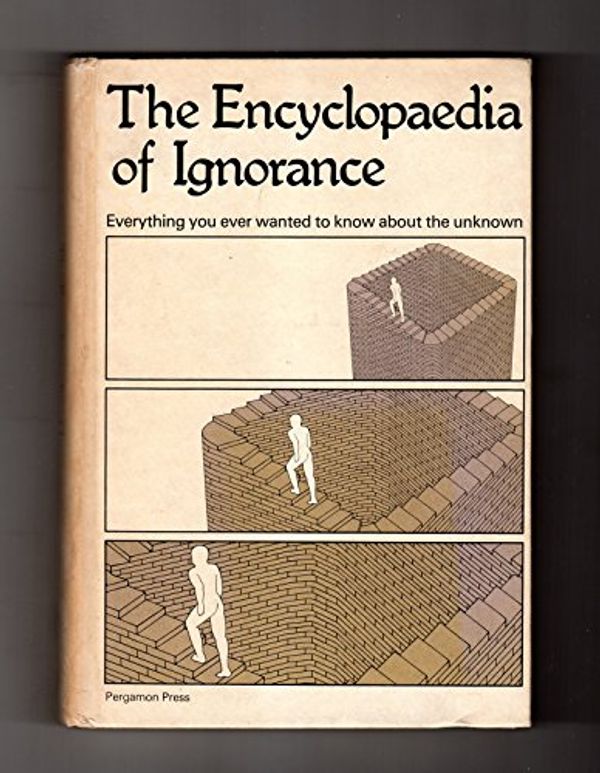 Cover Art for 9780080224268, Encyclopaedia of Ignorance, The: Physics, Mathematics and Astronomy by Ronald Duncan