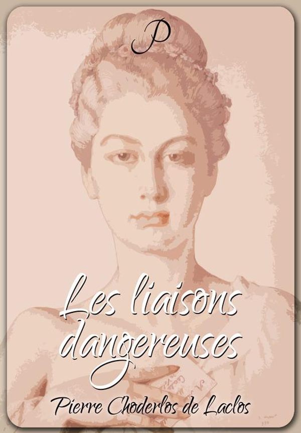 Cover Art for 9782371130142, Les liaisons dangereuses by Pierre Choderlos de Laclos