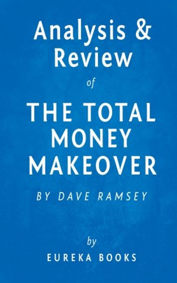 Cover Art for 9781517448868, The Total Money MakeoverBy Dave Ramsey - Key Takeaways, Analysis & Revi... by Eureka Books