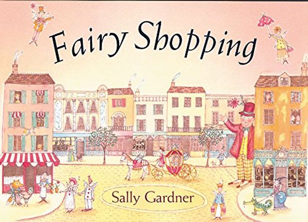 Cover Art for 9781842551943, Fairy Shopping by Sally Gardner