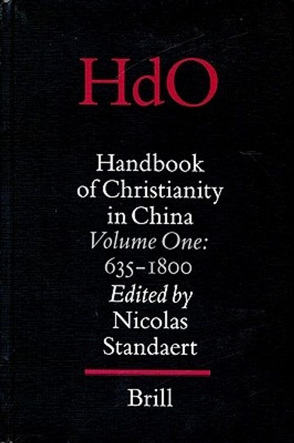 Cover Art for 9789004114319, Handbook of Christianity in China: 635-1800 Pt. 1, v. 1 by Nicolas Standaert