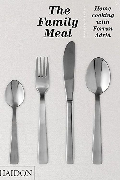 Cover Art for 9780714862538, The Family Meal by Ferran Adria