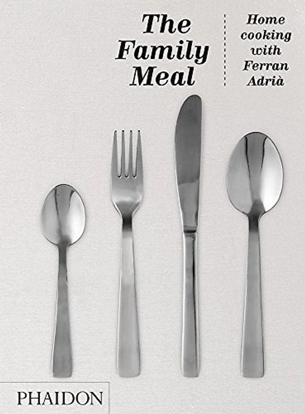 Cover Art for 9780714862538, The Family Meal by Ferran Adria