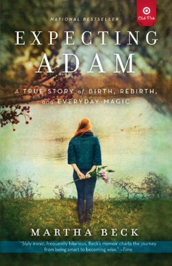 Cover Art for 9780307986207, Expecting Adam (Target Club Pick) by Martha Beck