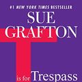 Cover Art for 9780425245637, T is for Trespass by Sue Grafton
