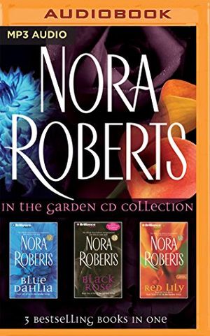 Cover Art for 9781522610335, Nora Roberts - In the Garden Trilogy: Blue Dahlia, Black Rose, Red Lily by Nora Roberts
