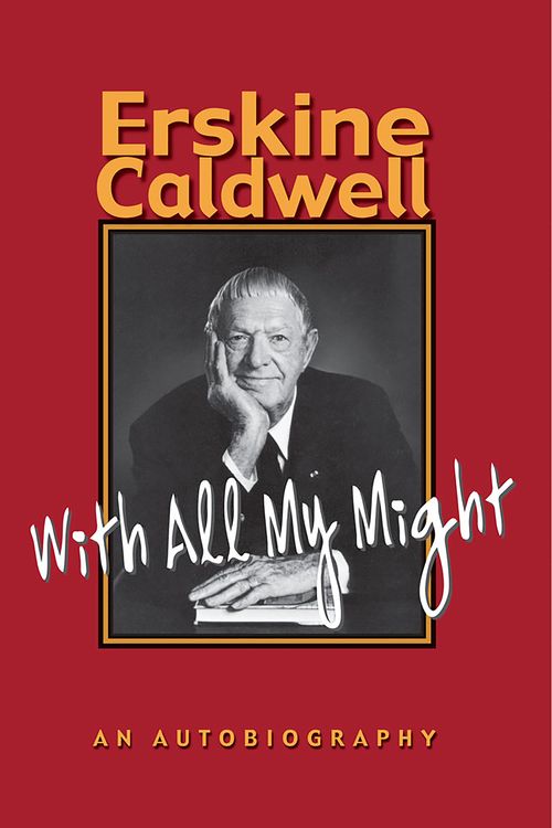 Cover Art for 9781561456659, With All My Might by Erskine Caldwell