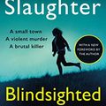 Cover Art for 8601404269950, Blindsighted: (Grant County series 1) by Karin Slaughter