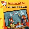 Cover Art for 9782226192080, Geronimo Stilton, Tome 46 : A l'école du fromage by Geronimo Stilton
