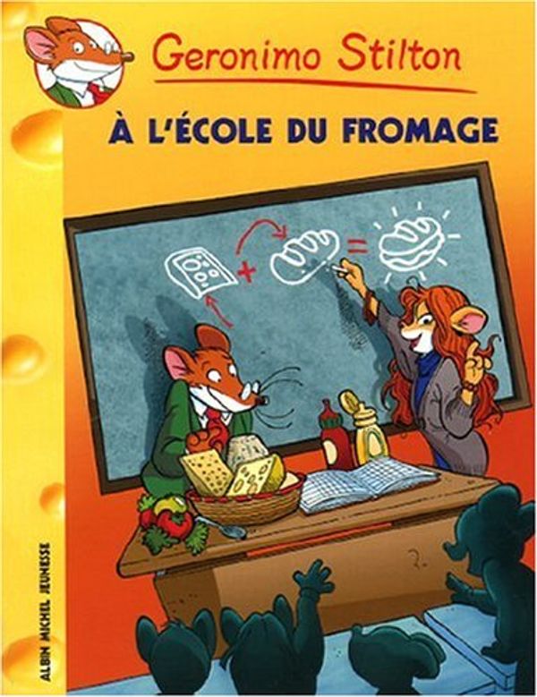 Cover Art for 9782226192080, Geronimo Stilton, Tome 46 : A l'école du fromage by Geronimo Stilton