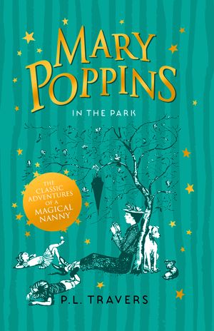 Cover Art for 9780008205775, Mary Poppins in the Park by P. L. Travers