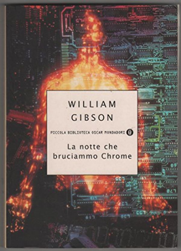 Cover Art for 9788804471370, La notte che bruciammo Chrome by William Gibson