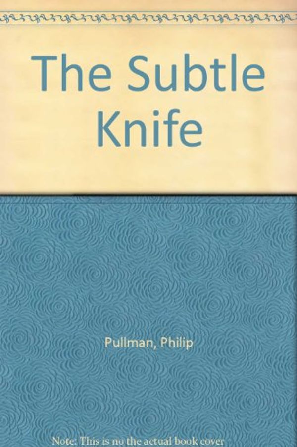 Cover Art for 9781448779031, The Subtle Knife by Philip Pullman