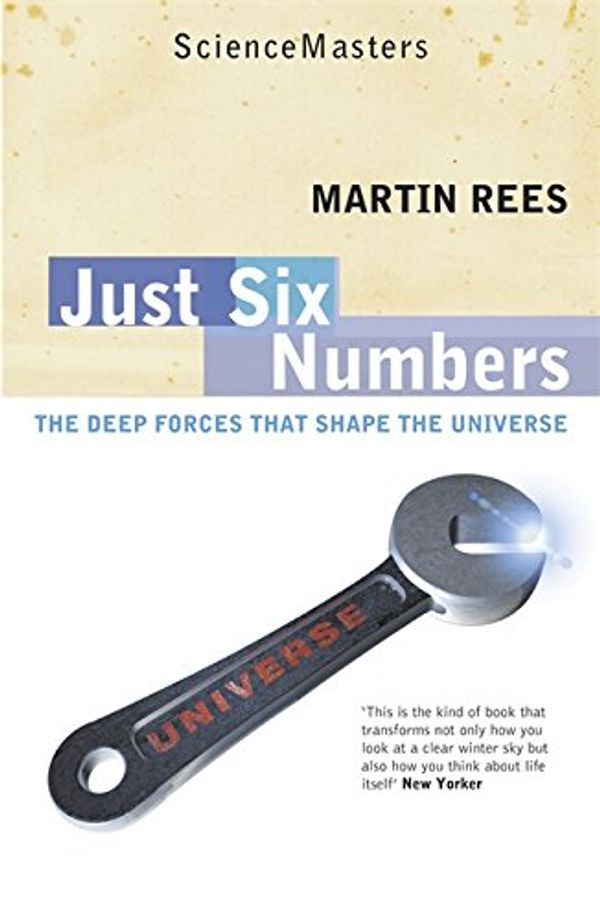 Cover Art for 9780752839769, Just Six Numbers by Martin Rees