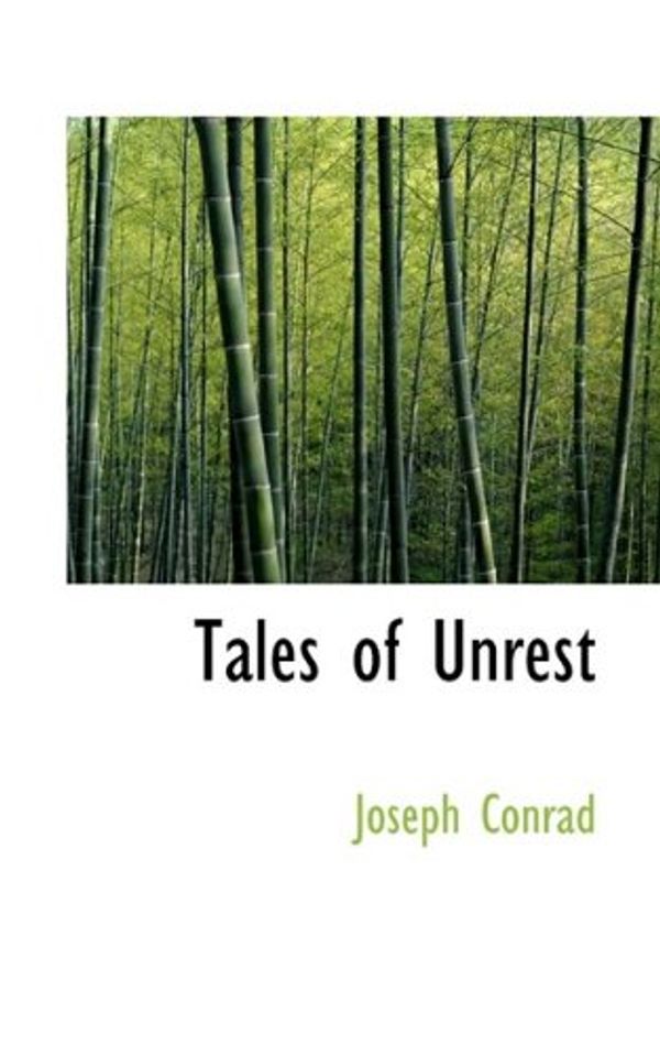 Cover Art for 9781116636796, Tales of Unrest by Joseph Conrad