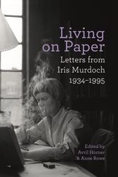 Cover Art for 9780701187057, Living on Paper: Letters from Iris Murdoch 1945-1995 by Iris Murdoch