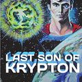 Cover Art for 9781722244590, Last Son of Krypton by Elliot S. Maggin