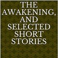 Cover Art for B07RD8Q837, The Awakening, and Selected Short  Stories by Kate Chopin