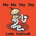 Cover Art for 9780763660253, No No Yes Yes by Leslie Patricelli