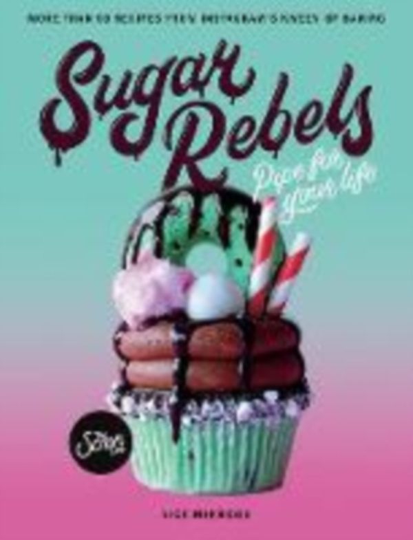 Cover Art for 9781743795019, Sugar Rebels by Nick Makrides
