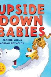 Cover Art for 9781849395335, Upside Down Babies by Jeanne Willis, Adrian Reynolds