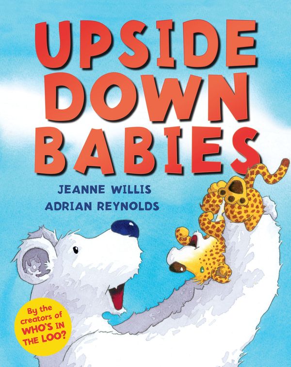 Cover Art for 9781849395335, Upside Down Babies by Jeanne Willis, Adrian Reynolds