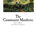 Cover Art for 9781540430694, The Communist Manifesto: Manifesto of the Communist Party (Politics - The Communist Manifesto) by Karl Marx