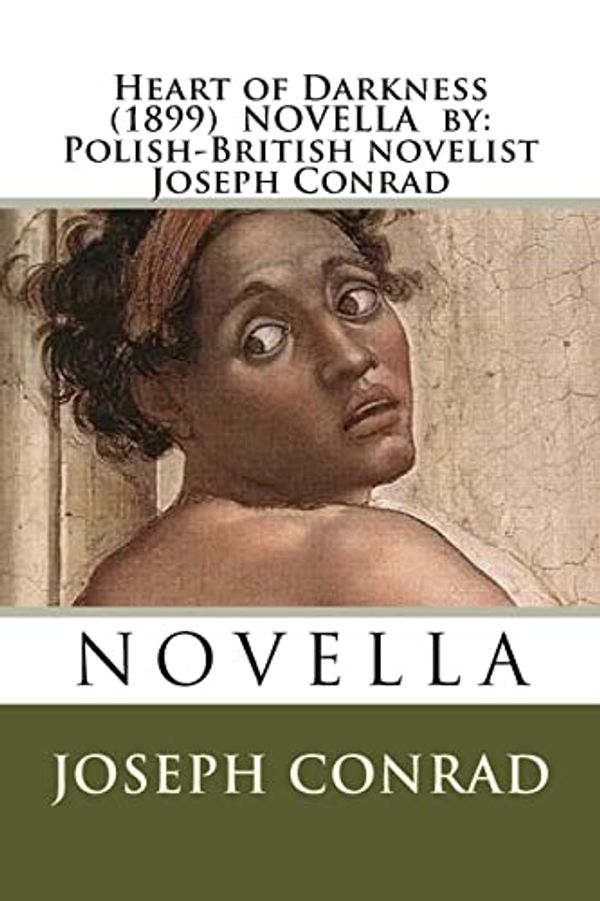 Cover Art for 9781535041447, Heart of Darkness (1899) Novella byPolish-British Novelist Joseph Conrad by Joseph Conrad