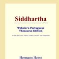 Cover Art for 9780497902957, Siddhartha (Webster's Portuguese Thesaurus Edition) by Hermann Hesse