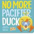 Cover Art for 9781479557936, No More Pacifier, Duck (Hello Genius) by Michael Dahl