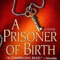 Cover Art for 9781429934497, A Prisoner of Birth by Jeffrey Archer