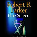 Cover Art for 9780739324608, Blue Screen by Robert B Parker
