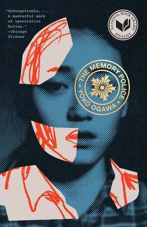 Cover Art for 9781101911815, The Memory Police: A Novel by Yoko Ogawa