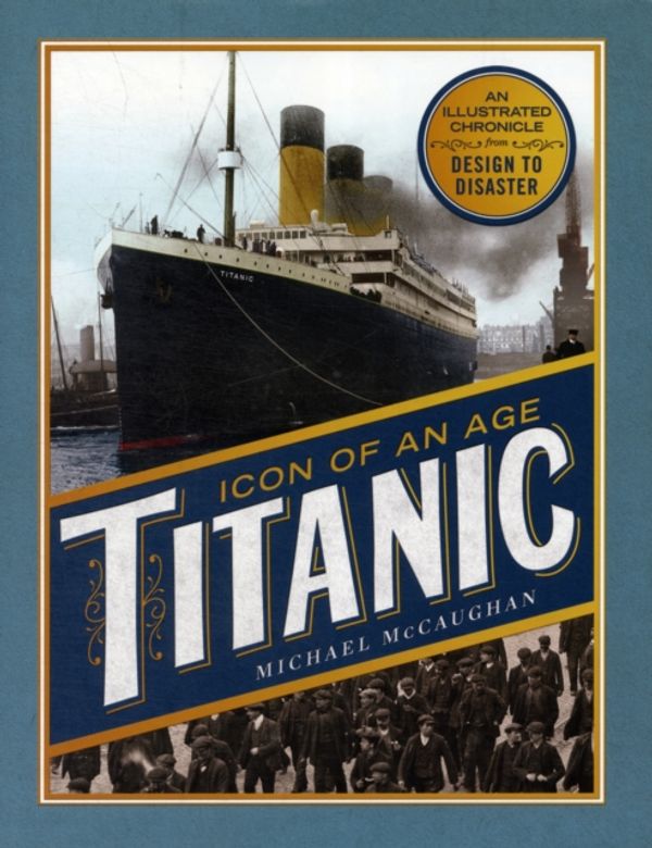 Cover Art for 9780856408656, Titanic by Michael McCaughan