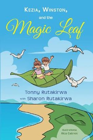 Cover Art for 9781800494763, Kezia, Winston, and the Magic Leaf by Tonny Rutakirwa, Sharon Rutakirwa