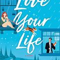 Cover Art for B088QLHYX5, Love Your Life: A Novel by Sophie Kinsella