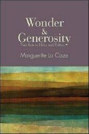 Cover Art for 9781438446769, Wonder and Generosity by Marguerite La Caze