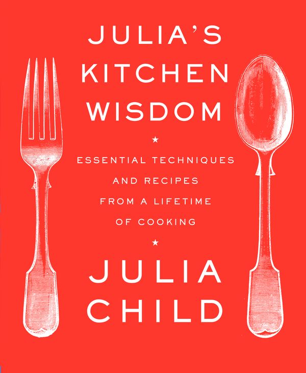 Cover Art for 9780375711855, Julia's Kitchen Wisdom: Essential Techniques and Recipes from a Lifetime of Cooking by Julia Child