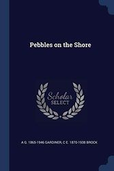 Cover Art for 9781376786880, Pebbles on the Shore by A. G. Gardiner