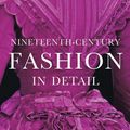 Cover Art for 9781851774401, 19th Century Fashion in Detail by Lucy Johnston
