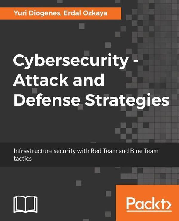 Cover Art for 9781788475297, Cybersecurity: Attack and Defense Strategies by Yuri Diogenes