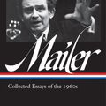 Cover Art for 9781598535594, Norman Mailer: Collected Essays of the 1960s (LOA #306) by Norman Mailer